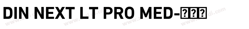 DIN NEXT LT PRO MED字体转换 DIN NEXT LT PRO MED字体转换